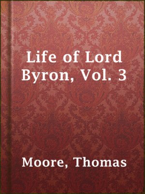 cover image of Life of Lord Byron, Vol. 3